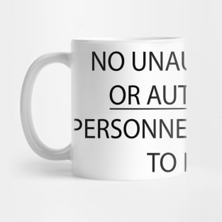 Spaceballs - No Unauthorized or Authorized Personnel Permitted to Enter Mug